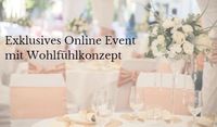 Ein absolutes Highlight, ein exklusives Online Event, an das sich jeder gern erinnert